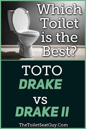 TOTO Drake vs Drake II Toilets