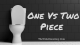 One Piece Vs Two Piece Toilet: Which One Is Right For You?
